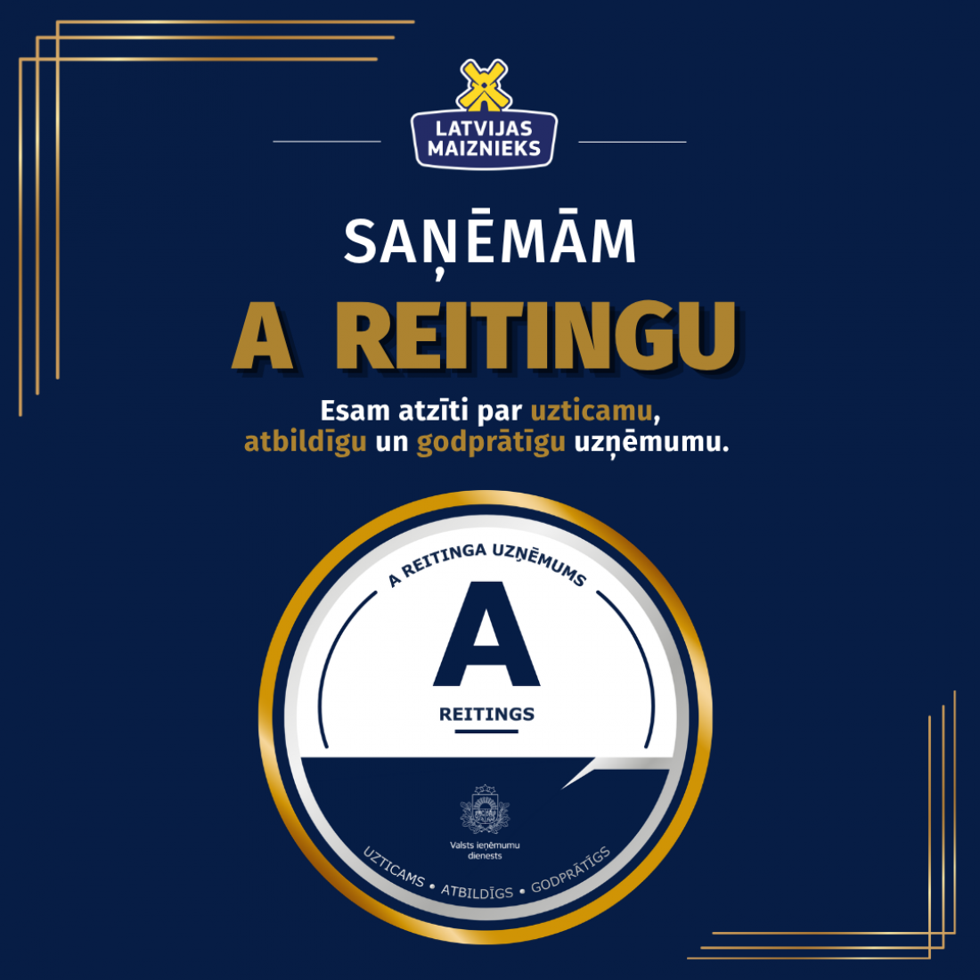 A/S Latvijas Maiznieks has been included in the highest group of the "A" rating of the State Revenue Service.